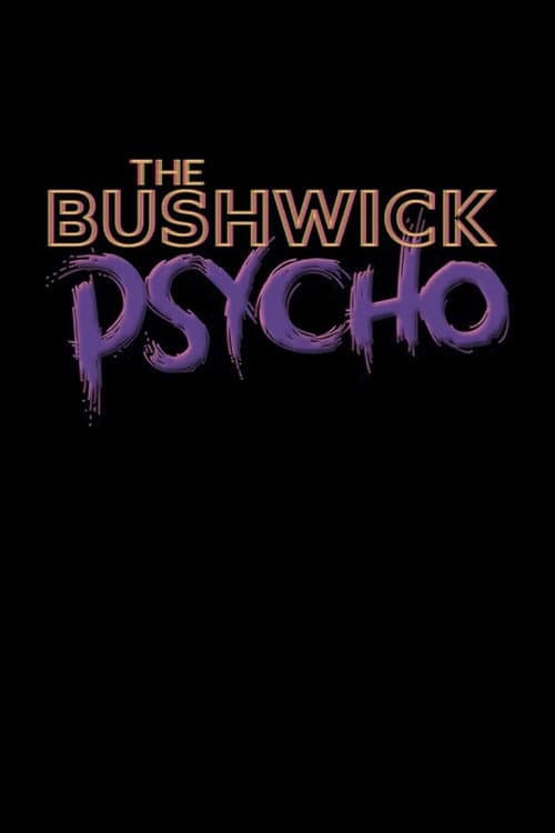 The Bushwick Psycho afişi