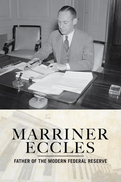 Marriner Eccles: Father of the Modern Federal Reserve afişi