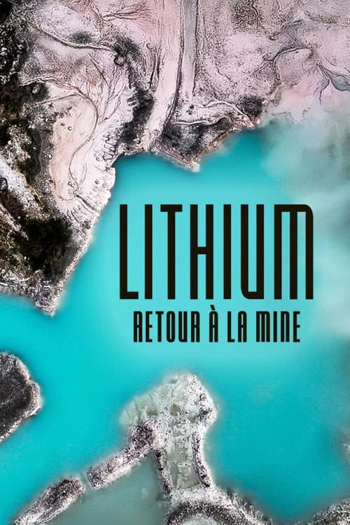 Lithium, retour à la mine afişi
