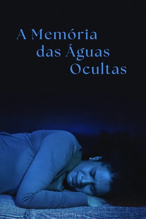 A Memória das Águas Ocultas afişi