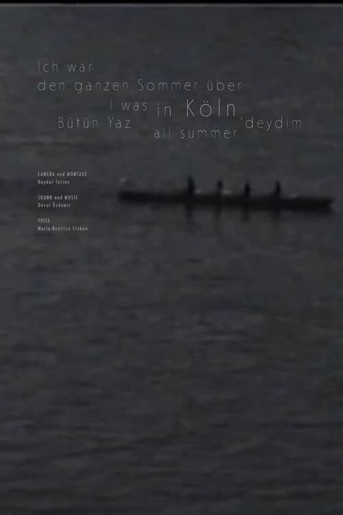 Ich war den ganzen Sommer über in Köln afişi