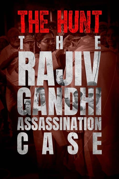 The Hunt: The Rajiv Gandhi Assassination Case afişi