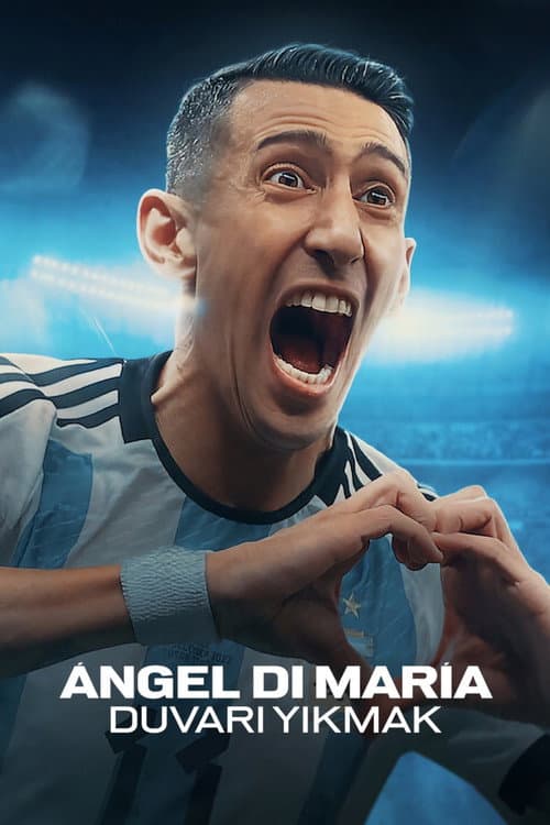 Ángel Di María: Duvarı Yıkmak afişi