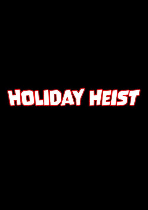 Holiday Heist afişi