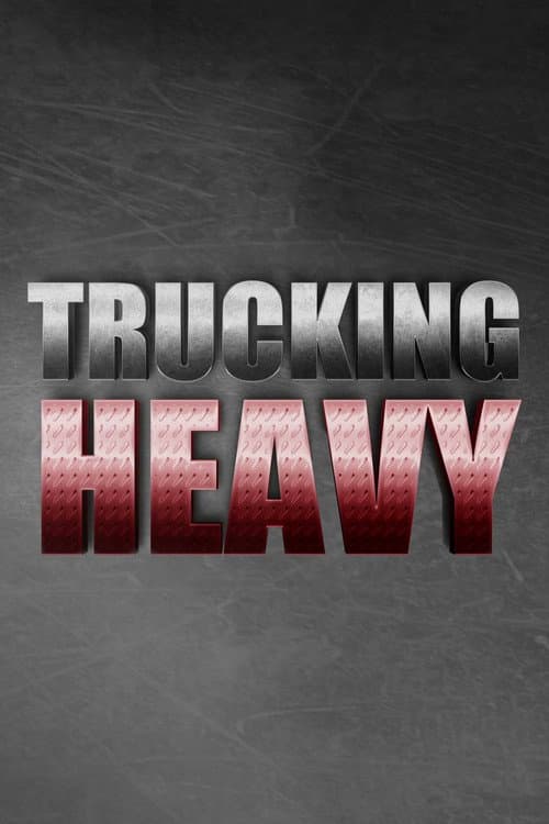 Trucking Heavy afişi