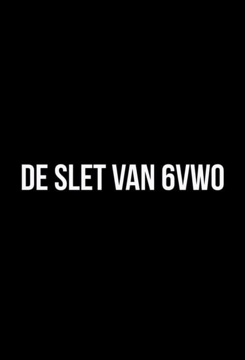De Slet van 6VWO afişi