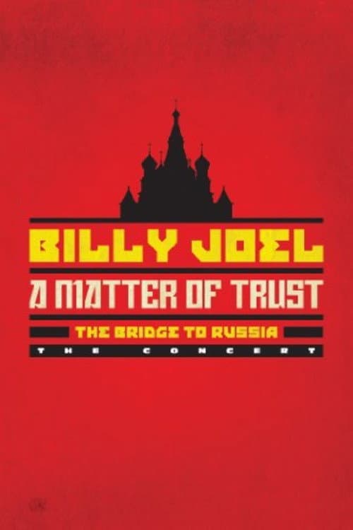 A Matter of Trust: Billy Joel in the USSR afişi