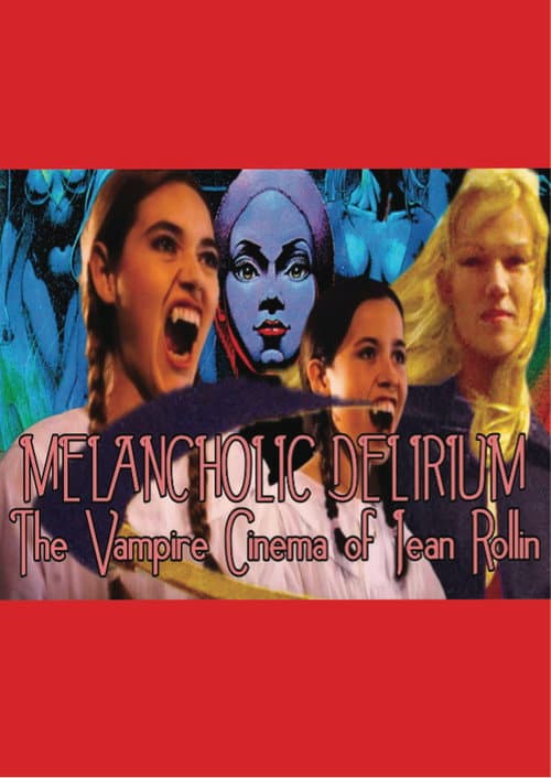 Melancholic Delirium: The Vampire Cinema of Jean Rollin afişi