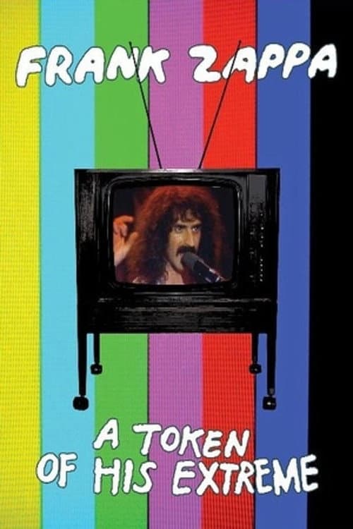 Frank Zappa: A Token Of His Extreme afişi