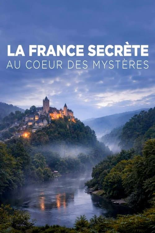 La France secrète : Au coeur des mystères afişi