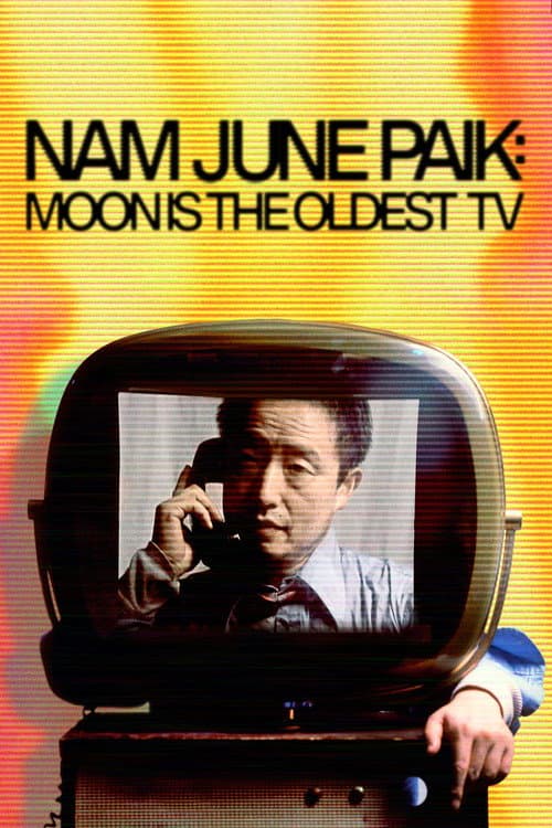 Nam June Paik: Moon Is the Oldest TV afişi