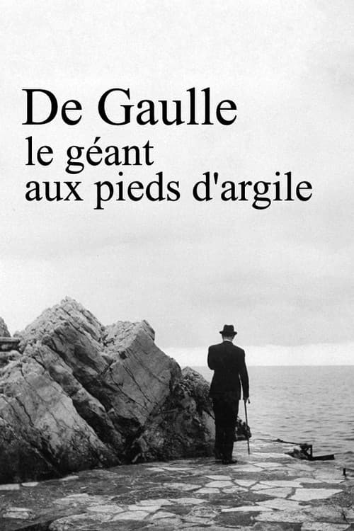 De Gaulle, le géant aux pieds d'argile afişi