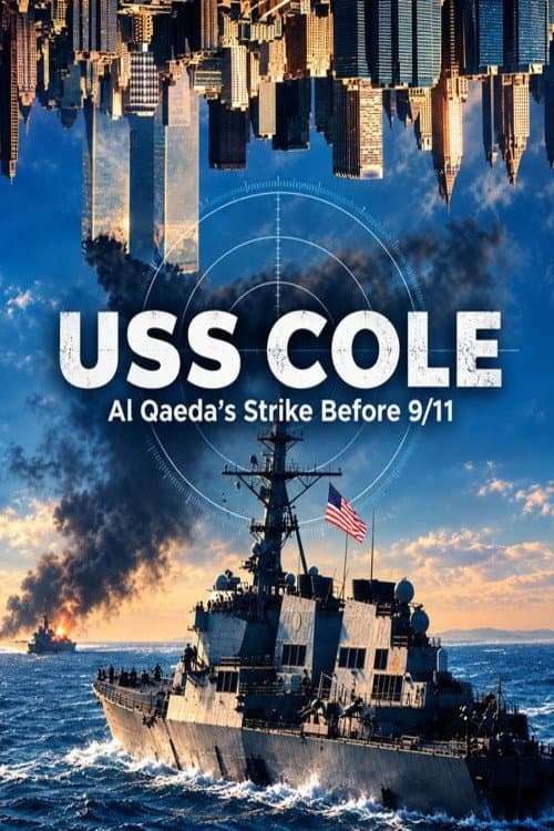 USS COLE: Al Qaeda's Strike Before 9/11 afişi