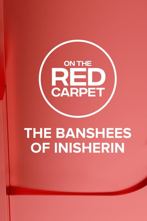 On the Red Carpet Presents: The Banshees of Inisherin afişi