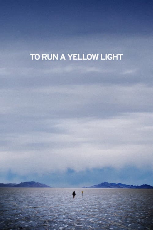 To Run A Yellow Light afişi