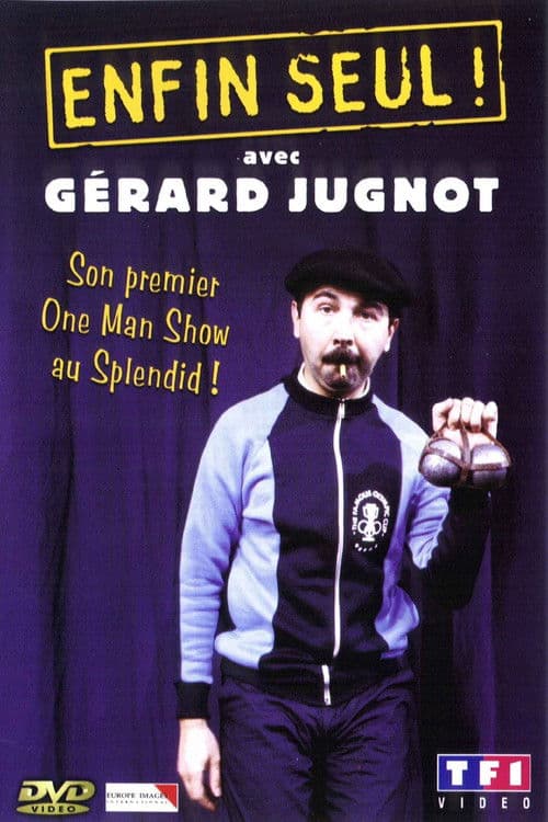 Gérard Jugnot - Enfin seul afişi