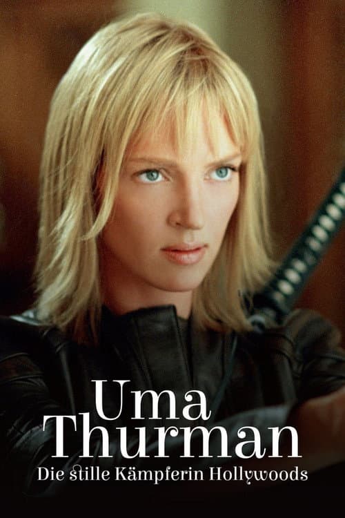 Uma Thurman – Die stille Kämpferin Hollywoods afişi