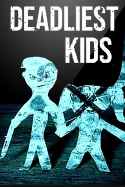 Deadliest Kids afişi