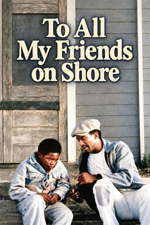 To All My Friends on Shore afişi
