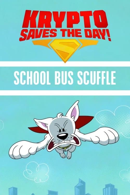 Krypto Saves the Day!: School Bus Scuffle afişi