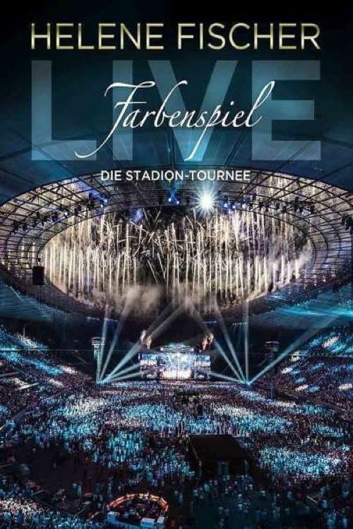Helene Fischer - Farbenspiel Live: Die Stadion-Tournee afişi