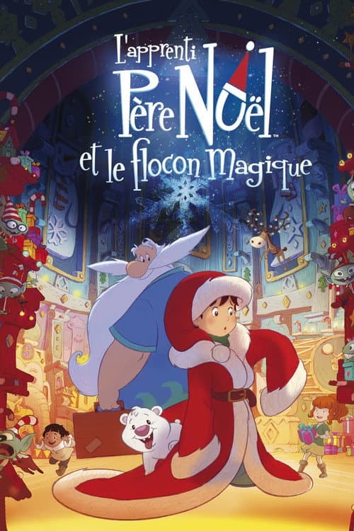 Noel Baba'nın Çırağı ve Sihirli Kar Tanesi / L'apprenti Père Noël et le flocon magique afişi