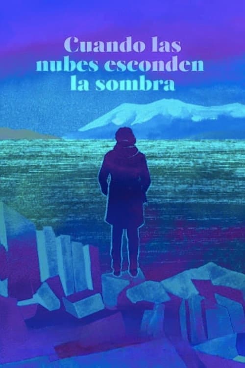 Cuando las nubes esconden la sombra afişi