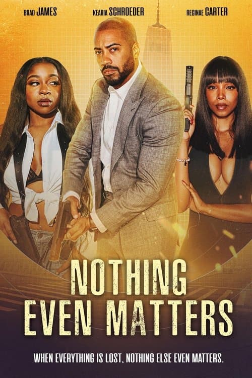 Nothing Even Matters afişi