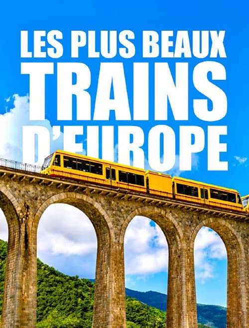 Les plus beaux trains d'Europe afişi