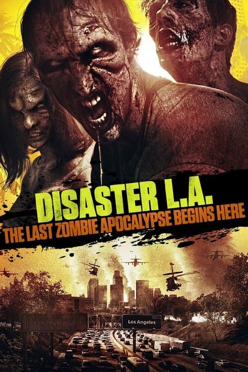 Disaster L.A.: The Last Zombie Apocalypse Begins Here afişi