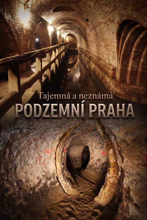 Tajemná a neznámá podzemní Praha afişi