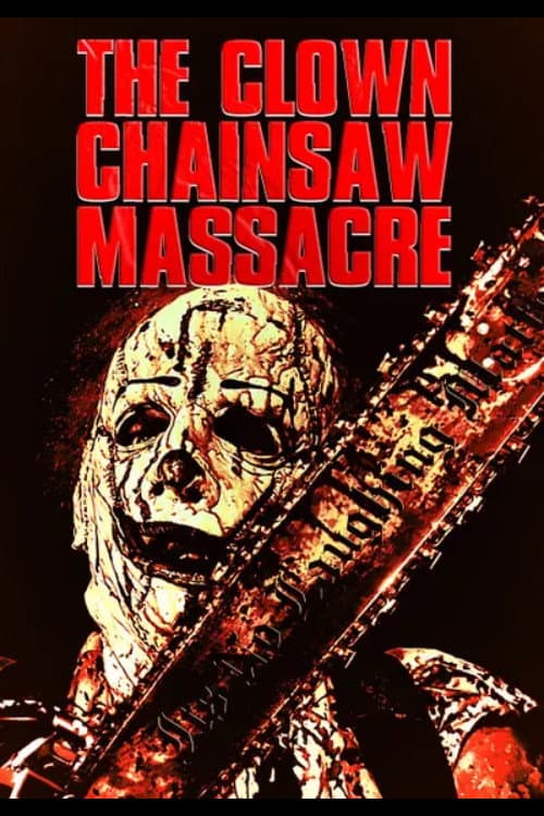 The Clown Chainsaw Massacre afişi