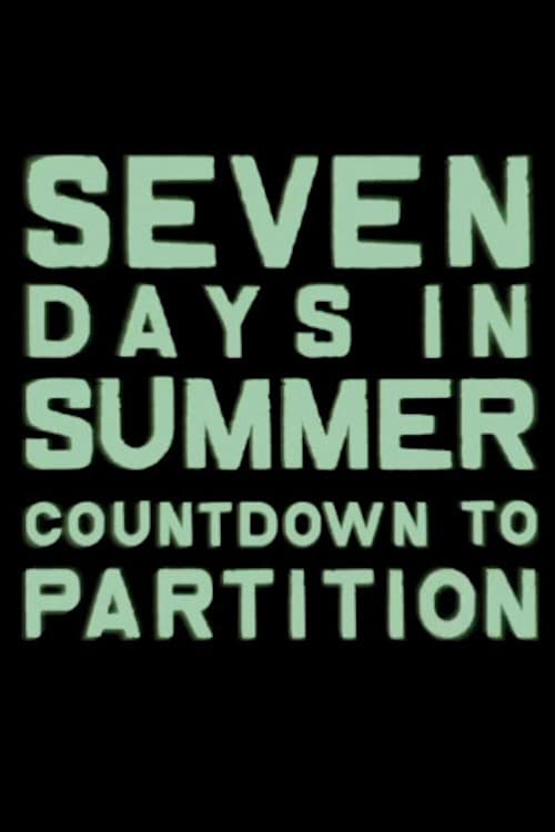 Seven Days in Summer: Countdown to Partition afişi