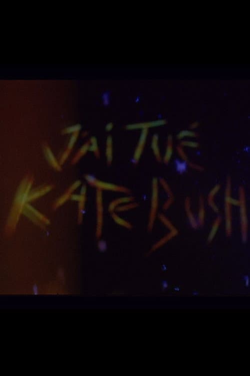 J'ai tué Kate Bush afişi