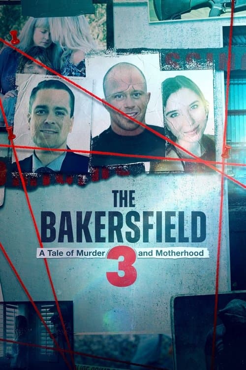 The Bakersfield 3: A Tale of Murder and Motherhood afişi