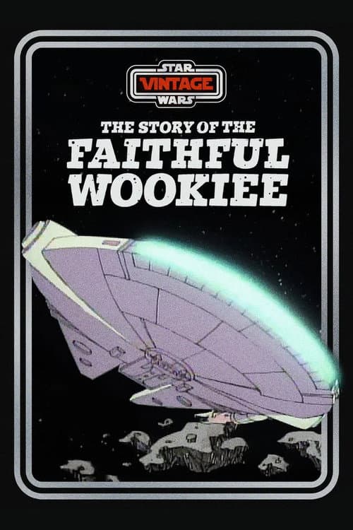 The Story of the Faithful Wookiee afişi