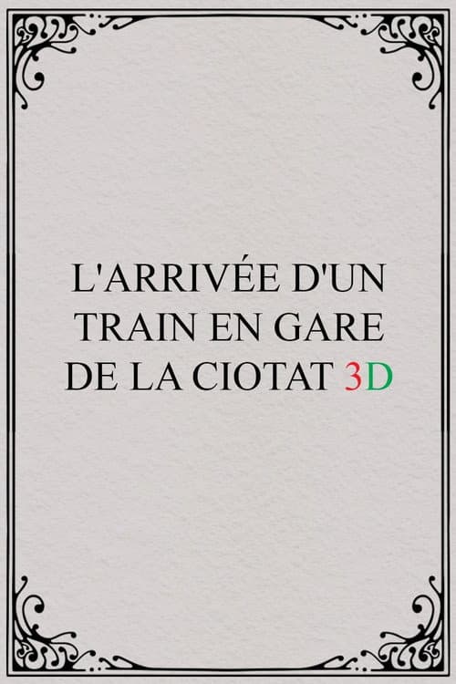L'Arrivée d'un Train en gare de La Ciotat 3D afişi