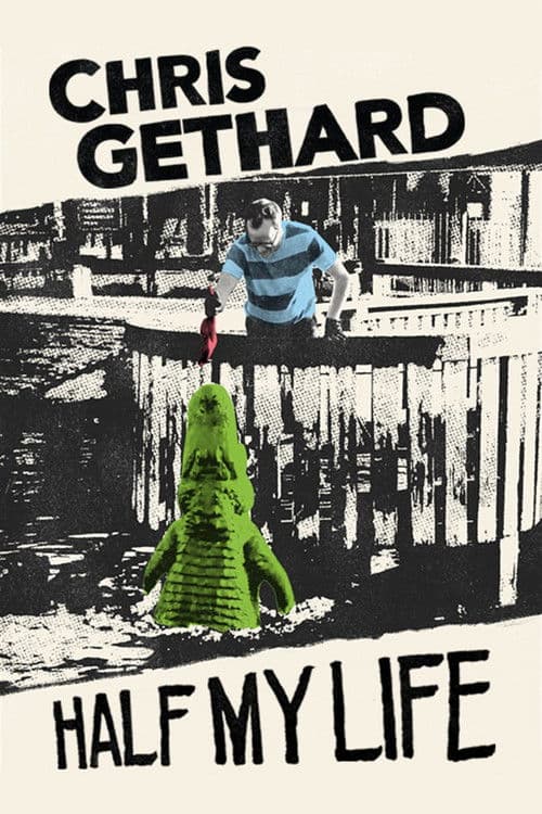 Chris Gethard: Half My Life afişi