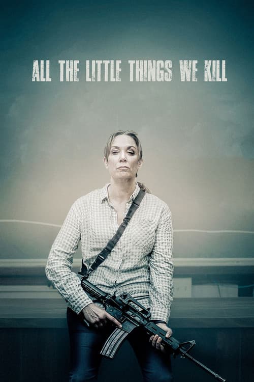 All the Little Things We Kill afişi