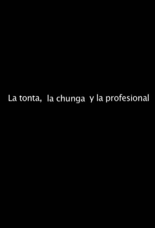 La tonta, la chunga y la profesional afişi