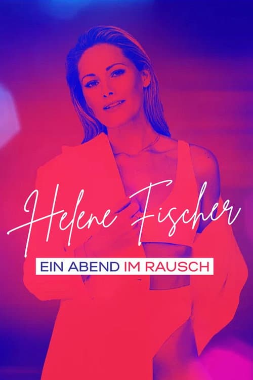 Helene Fischer - Ein Abend im Rausch afişi