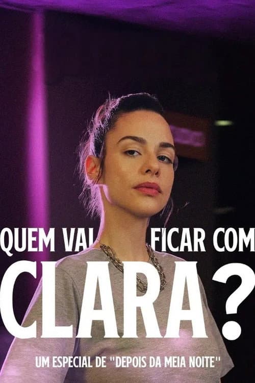 Quem Vai Ficar Com Clara? afişi