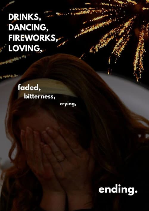 Drinks Dancing Fireworks Loving Faded Bitterness Crying Ending afişi