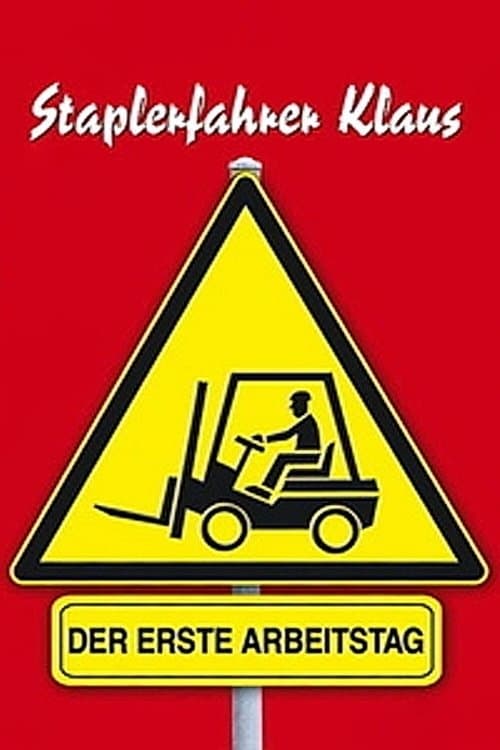Staplerfahrer Klaus - Der erste Arbeitstag afişi