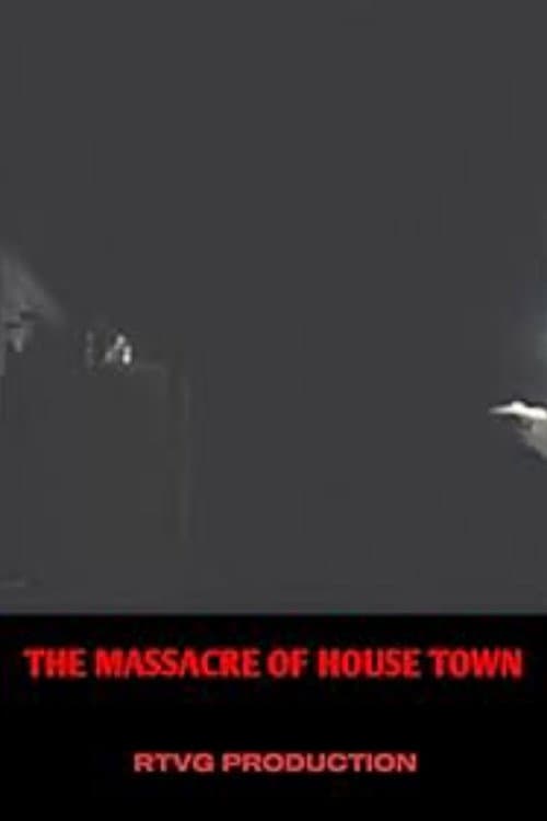 The massacre of house town afişi