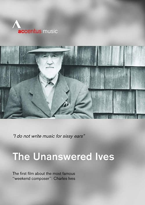The Unanswered Ives - Wunderkind. Wall-Street-Gigant. Klangpionier afişi