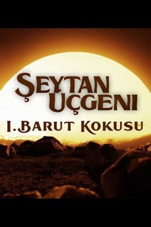 Şeytan Üçgeni - I. Barut Kokusu afişi