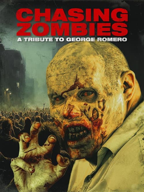 Chasing Zombies: A Tribute To George Romero afişi