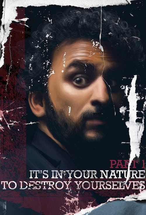 Nish Kumar: It’s In Your Nature to Destroy Yourselves, Pt. 1 afişi