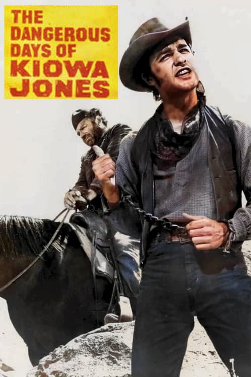The Dangerous Days of Kiowa Jones afişi